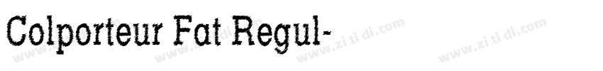 Colporteur Fat Regul字体转换 Colporteur Fat Regul字体转换